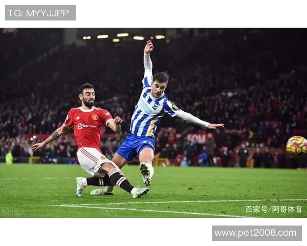 曼联对阵布赖顿精彩直播全程回顾与赛后分析